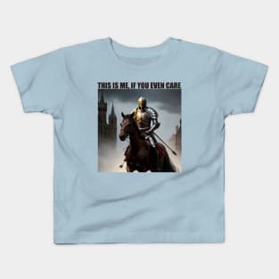 This is me, if you even care (Knight) Kids T-Shirt